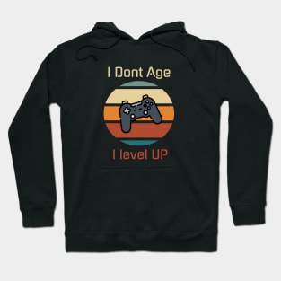 I dont age, I level up Hoodie